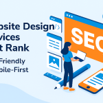 Website Design Services That Rank | SEO-Friendly & Mobile-First